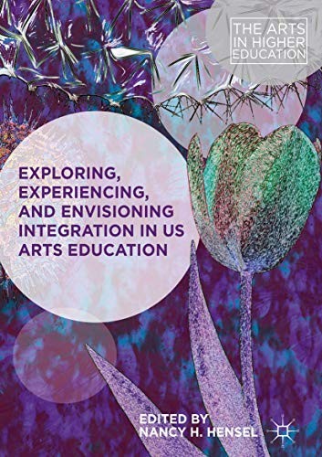 Cover for Exploring, Experiencing, and Envisioning Integration in US Arts Education