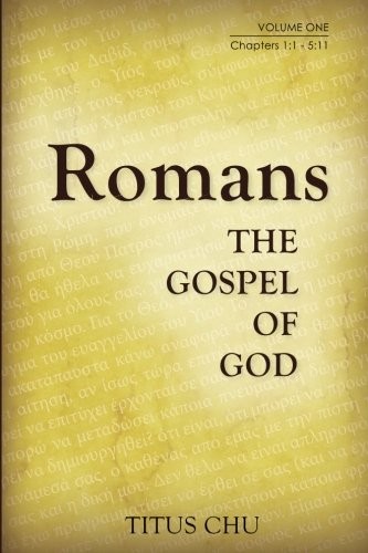 Cover for Romans : The Gospel of God, Volume One : Chapters 1 : 1 - 5