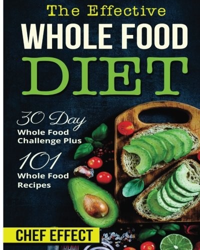 Cover for The Effective Whole Food Diet