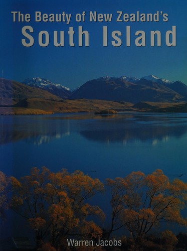 Cover for The beauty of New Zealand's South Island