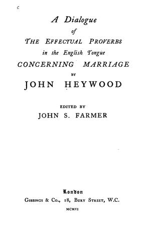 Cover for A dialogue of the effectual proverbs in the English tongue concerning marriage