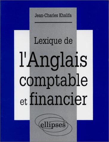 Cover for Lexique de l'anglais comptable et financier