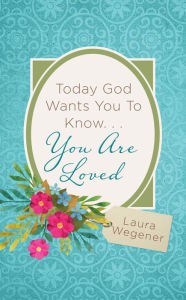 Cover for Today God Wants You to Know...You are Loved
