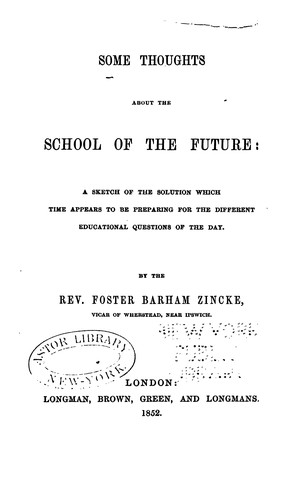 Cover for Some Thoughts about the School of the Future: A Sketch of the Solution which Time Appears to be ...