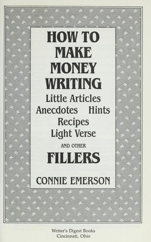 Cover for How to make money writing little articles, anecdotes, hints, recipes, light verse, and other fillers