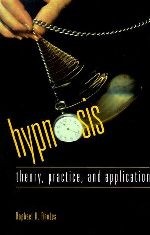 Cover for Hypnosis Theory, Practice and Application