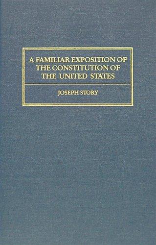 Cover for A familiar exposition of the Constitution of the United States
