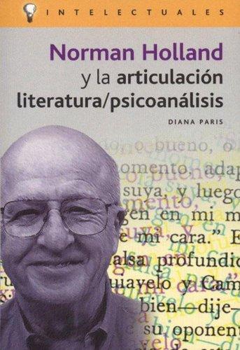 Cover for Norman Holland Y La Articulacion Literaria/ Psicoanalisis/ Norman Holland and the Articulate Literature/ Psychoanalyst (Intelectuales)