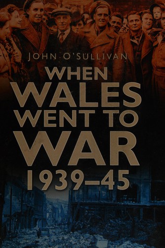 Cover for When Wales Went to War, 1939-45 (In Old Photographs)