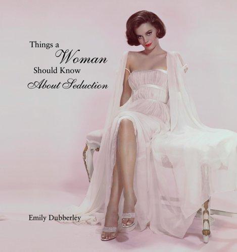 Cover for Things a Woman Should Know About Seduction
