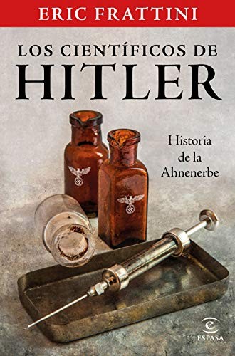 Cover for Los científicos de Hitler. Historia de la Ahnenerbe