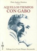 Cover for Aquellos tiempos con gabo