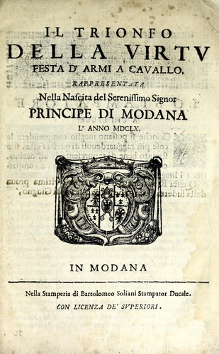 Cover for Il trionfo della virtv festa d'armi a cavallo, rappresentata nella nascita del serenissimo signor principe di Modana l'anno MDCLX