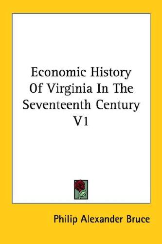 Cover for Economic History Of Virginia In The Seventeenth Century V1