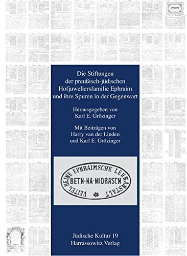 Cover for Die Stiftungen der Preussisch-Judischen Hofjuweliersfamilie Ephraim und ihre Spuren in der Gegenwart (Judische Kultur. Studien zur Geistesgeschichte, Religion und Literatur) (German Edition)