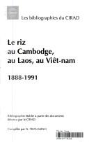 Cover for Le riz au Cambodge, au Laos, au Viet-nam, 1888-1991