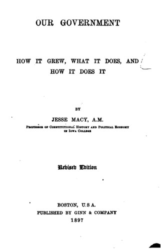 Cover for Our Government: How it Grew, what it Does, and how it Does it