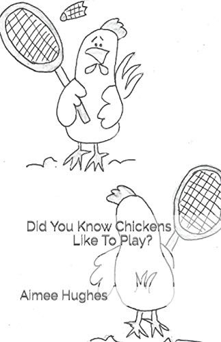 Cover for Did You Know Chickens Like To Play?