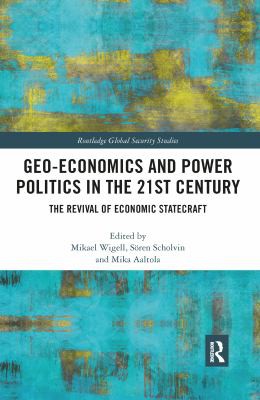 Cover for Geo-Economics and Power Politics in the 21st Century