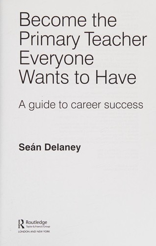 Cover for Become the Primary Teacher Everyone Wants to Have