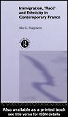 Cover for Immigration, 'Race' and Ethnicity in Contemporary France