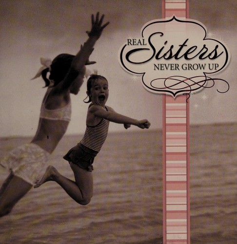 Cover for Real sisters never grow up