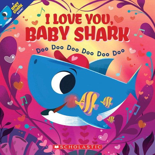 Cover for I love you, Baby Shark: doo doo doo doo doo doo