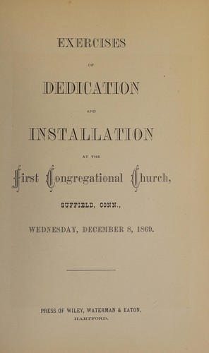Cover for Exercises of dedication and installation at the First Congregational Church, Suffield, Conn., Wednesday, December 8, 1869