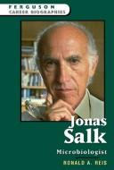 Cover for Jonas Salk, microbiologist