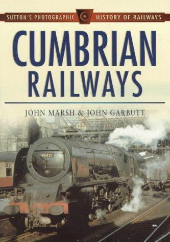 Cover for Cumbrian Railways (Sutton's Photographic History of Railways)