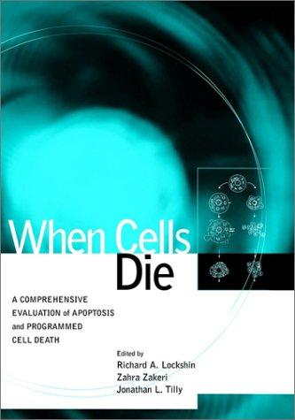 Cover for When cells die : a comprehensive evaluation of apoptosis and programmed cell death