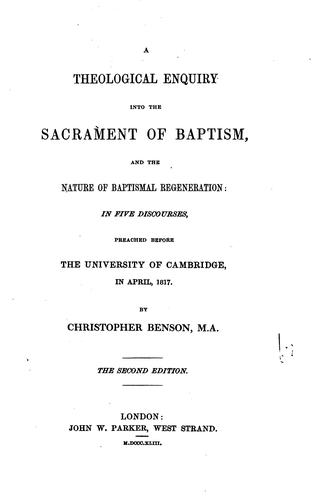 Cover for A Theological Enquiry Into the Sacrament of Baptism, and the Nature of Baptismal Regeneration ...
