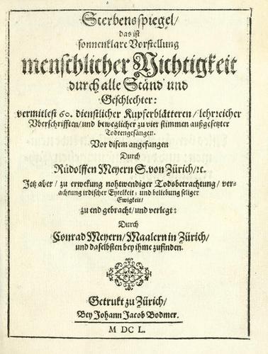 Cover for Sterbensspiegel, das ist, Sonnenklare Vorstellung menschlicher Nichtigkeit durch alle Ständ und Geschlechter