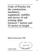 Cover for Code of Practice for the Construction, Machinery, Equipment, Stability and Survey of Sail Training Ships Between 7 Metres and 24 Metres in Length