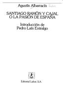 Cover for Santiago Ramón y Cajal o la pasión de España