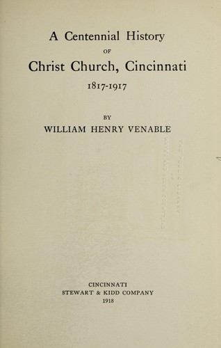Cover for A centennial history of Christ Church, Cincinnati, 1817-1917