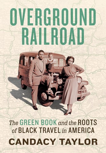 Cover for Overground Railroad: The Green Book & Roots of Black Travel in America
