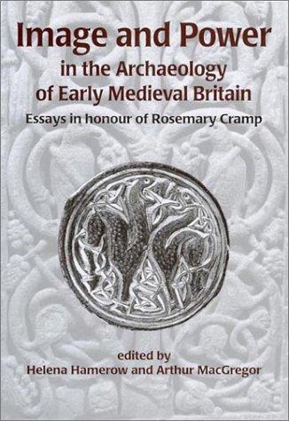 Cover for Image and Power in the Archaeology of Early Medieval Britain