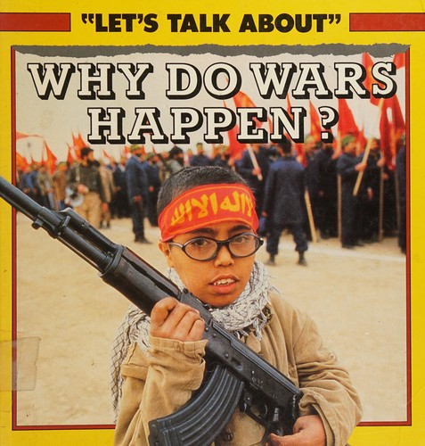 Cover for Why Do Wars Happen? (Let's Talk About)