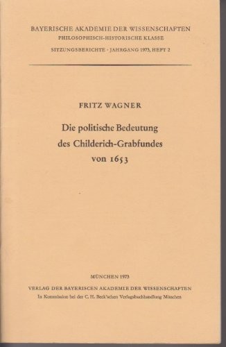 Cover for Die politische Bedeutung des Childerich-Grabfundes von 1653, vorgetragen am 7. Mai 1971