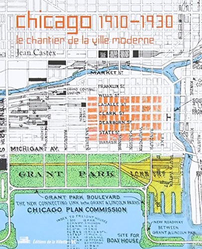Cover for Chicago 1910-1930 : Le chantier de la ville moderne