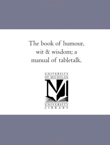 Cover for The book of humour, wit & wisdom; a manual of tabletalk.