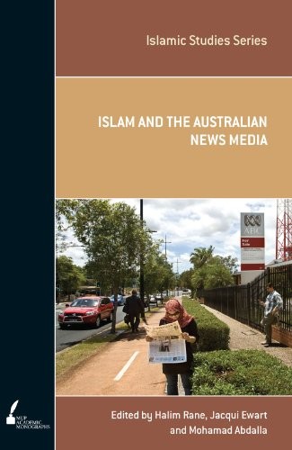 Cover for ISS 4 Islam and the Australian News Media (Islamic Studies Series)
