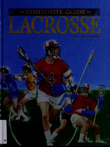 Cover for The composite guide to lacrosse