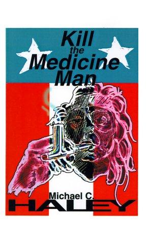Cover for Kill the Medicine Man