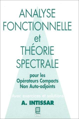 Cover for Analyse fonctionnelle et théorie spectrale. Pour les opérateurs compacts non auto-adjoints