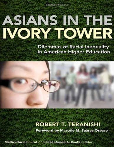 Cover for Asians in the Ivory Tower: Dilemmas of Racial Inequality in American Higher Education (Multicultural Education Series)