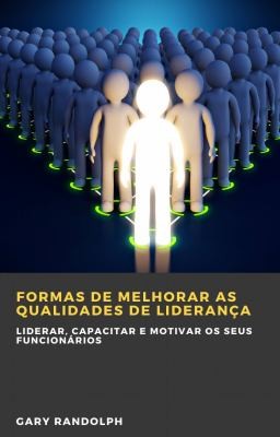 Cover for Formas de Melhorar As Qualidades de Liderança