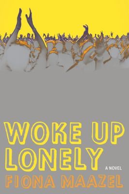 Cover for Woke Up Lonely A Novel