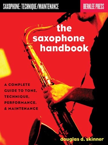 Cover for The Saxophone Handbook: Complete Guide to Tone, Technique, and Performance